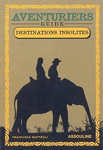 Aventuriers: Guide destinations insolites