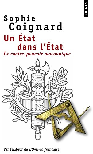 Un Etat dans l'Etat. Le contre-pouvoir maçonnique