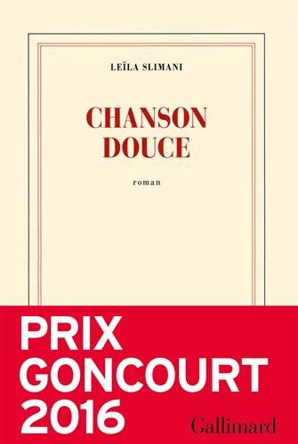 Chanson douce - Prix Goncourt 2016