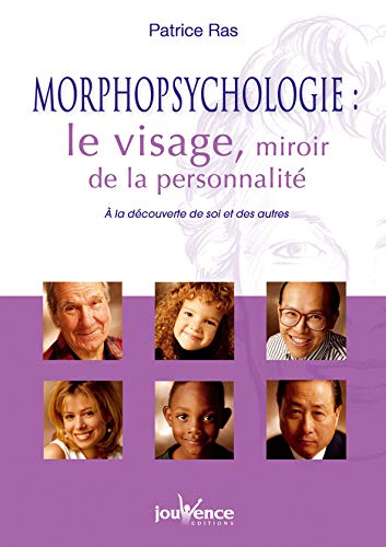 Morphopsychologie : le visage, miroir de la personnalité : A la découverte de soi et des autres