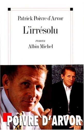 L'Irrésolu - Prix Interallié 2000