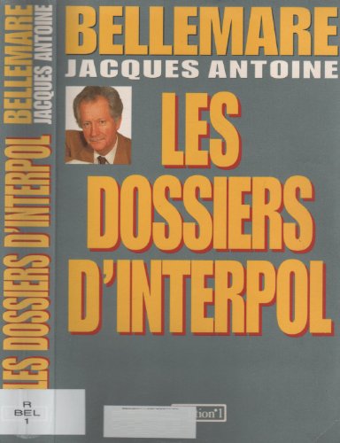 Les dossiers d'Interpol : Tome 1