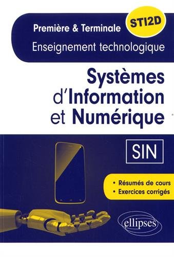 Systèmes d'Information et Numérique (Sin) Enseignement Technologique Première & Terminale STI2D