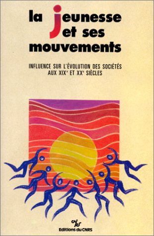 La Jeunesse et ses mouvements : Influence sur l'évolution des sociétés aux XIXème et XXème siècles