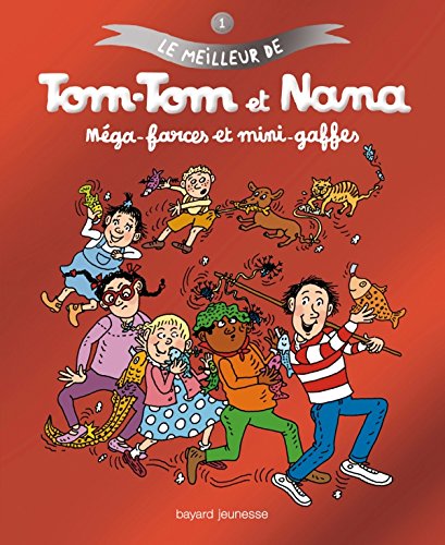 Le meilleur de Tom-Tom et Nana, Tome 1 : Méga-Farces et mini-gaffes