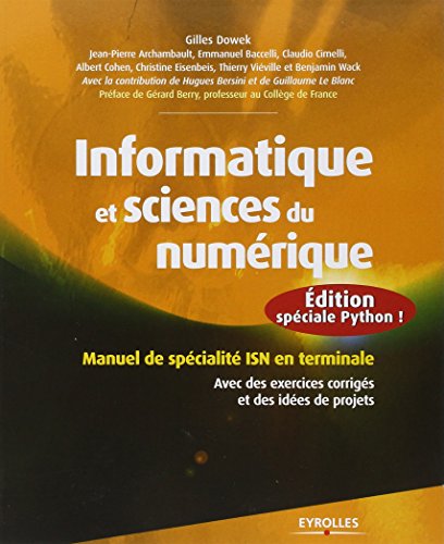 Informatique et sciences du numérique : Édition spéciale Python ! Manuel de spécialité ISN en terminale, Avec des exercices corrigés et des idées de projets