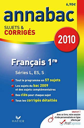 Français 1re Séries générales L, ES, S : Sujets et corrigés 2010