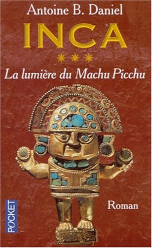 Inca, tome 3 : La Lumière du Machu Picchu