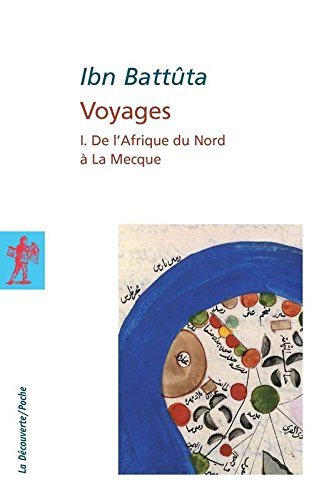 Voyages, tome 1 : De l'Afrique du Nord à la Mecque