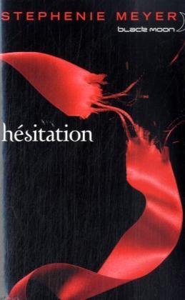 Saga Fascination - Twilight, Tome 3 : Hésitation