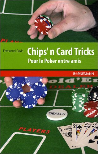Chips'n Card Tricks : Pour le Poker entre amis