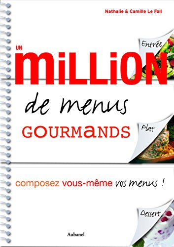 Un million de menus gourmands : Composez vous-même vos menus !