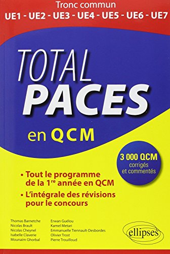 Total PACES en QCM Tout le Programme de la 1re Année L'Intégrale des Révisions pour le Concours 3000 QCM Corrigés et Commentés