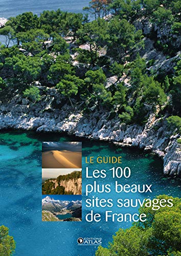 Les 100 plus beaux sites sauvages de France NE