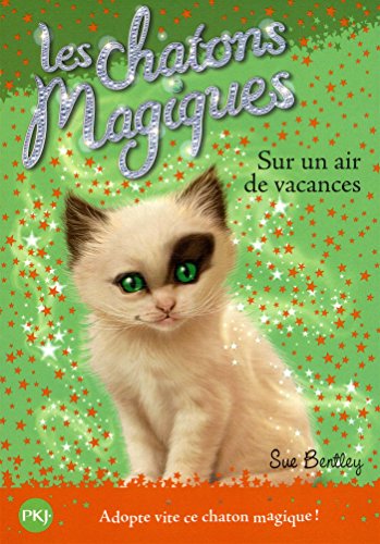 Les chatons magiques - tome 15 : Sur un air de vacances (15)