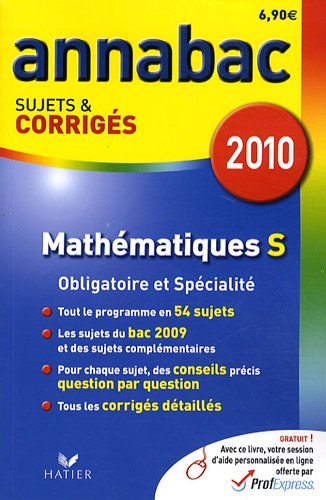 Mathématiques S Enseignement obligatoire et de spécialité : Sujets et corrigés 2010