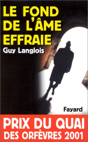 Le Fond de l'âme effraie - Prix Quai des Orfèvres  2001