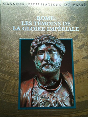 Rome : Les témoins de la gloire impériale