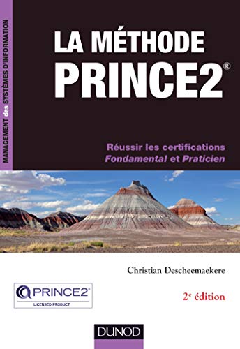 La méthode Prince2 - 2e éd. - Réussir les certifications Fondamental et Praticien
