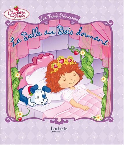 Les Fraisi-Princesses : La Belle au Bois dormant