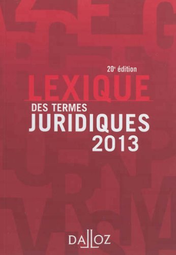 Lexique des termes juridiques 2013 - 20e éd.: Lexiques