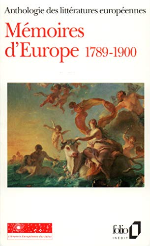 Mémoires d'Europe (Tome 2-1789-1900): Anthologie des littératures européennes
