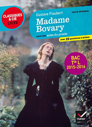 Madame Bovary: suivi des actes du procès (édition pour les Tle L ? programme de littérature 2015-2016)