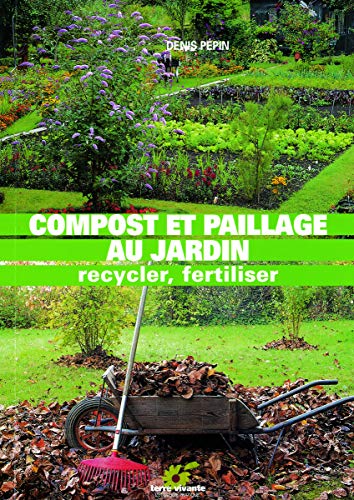 Compost et paillage au jardin. Recycler, fertiliser