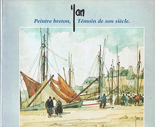 Yan Peintre breton - Témoin de son siècle