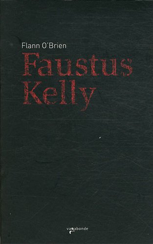 Faustus Kelly : Suivi de La Soif