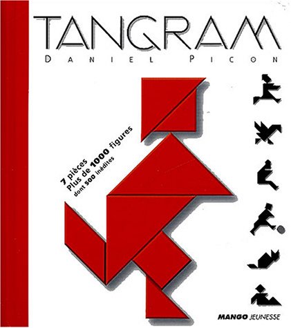 Tangram 7 pièces. : Plus de 1 000 figures dont 500 inédites