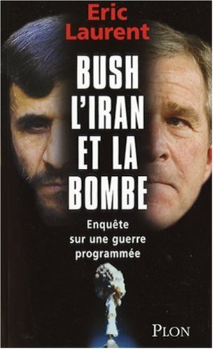Bush, l'Iran et la bombe