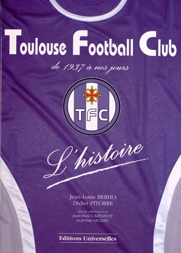 Toulouse Football Club : L'histoire de 1937 à nos jours