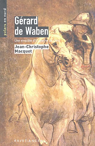 Gérard de Waben : Une enquête d'Eustache de Curs
