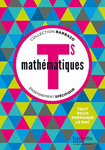 Mathématiques Barbazo Tle S spécifique - Livre élève - éd. 2016