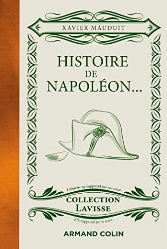 Histoire de Napoléon... - ...cuisiné à la sauce Lavisse: ...cuisiné à la sauce Lavisse
