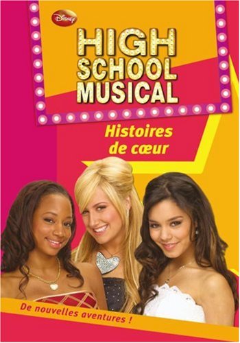 High School Musical, Tome 6 : Histoires de coeur