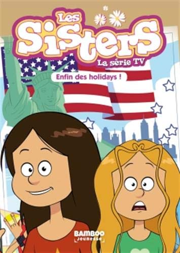 Les Sisters - La Série TV - T13: Enfin des holidays !