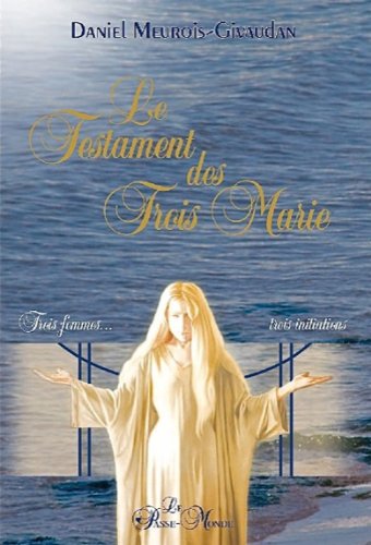 Le Testament des Trois Marie - Trois femmes... trois initiations