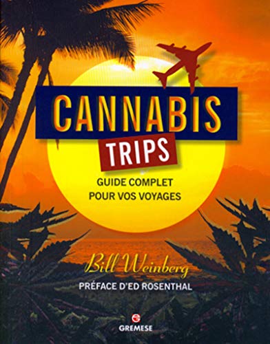 Cannabis Trips: Guide complet pour vos voyages.