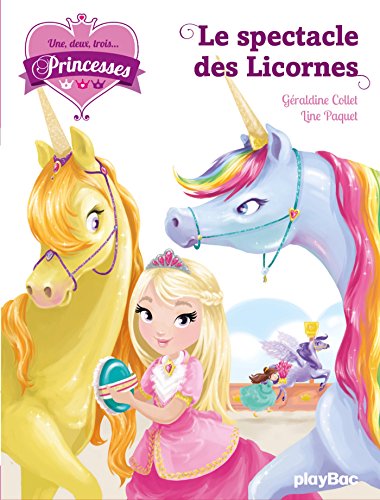 Une, deux, trois... Princesses - Le spectacle des licornes - Tome 7