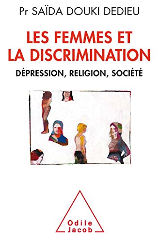 Les Femmes et la Discrimination: Dépression, religion, société