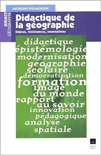 Didactique de la géographie. Enjeux, résistances, innovations 1968-1998