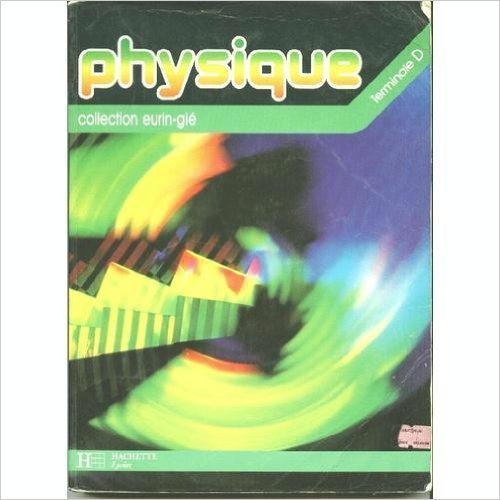 Physique - Tle D - Livre de l'élève - Ediiton 1989