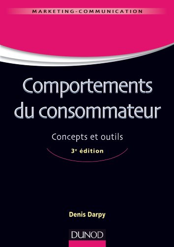 Comportements du consommateur - 3e édition - Concepts et outils