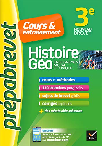 Histoire-géographie EMC 3e - Prépabrevet Cours & entraînement: cours, méthodes et exercices progressifs
