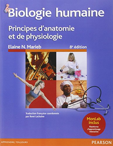 Biologie humaine 8e édition : Principes d'anatomie et de physiologie + MonLab