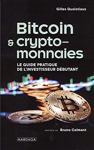 Bitcoin & crypto-monnaies: Le guide pratique de l'investisseur débutant