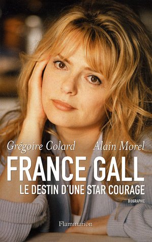 France Gall : Le destin d'une star courage