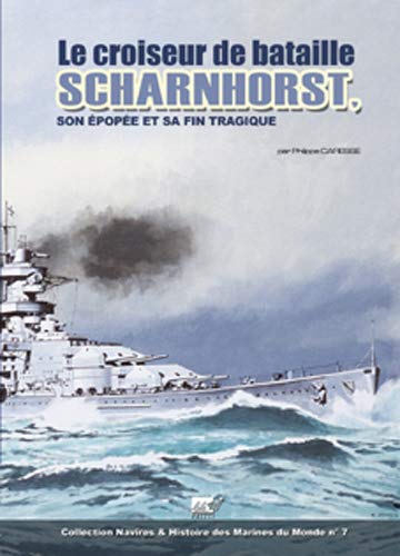 Le Croiseur de bataille Scharnhorst : Son épopée et sa fin tragique